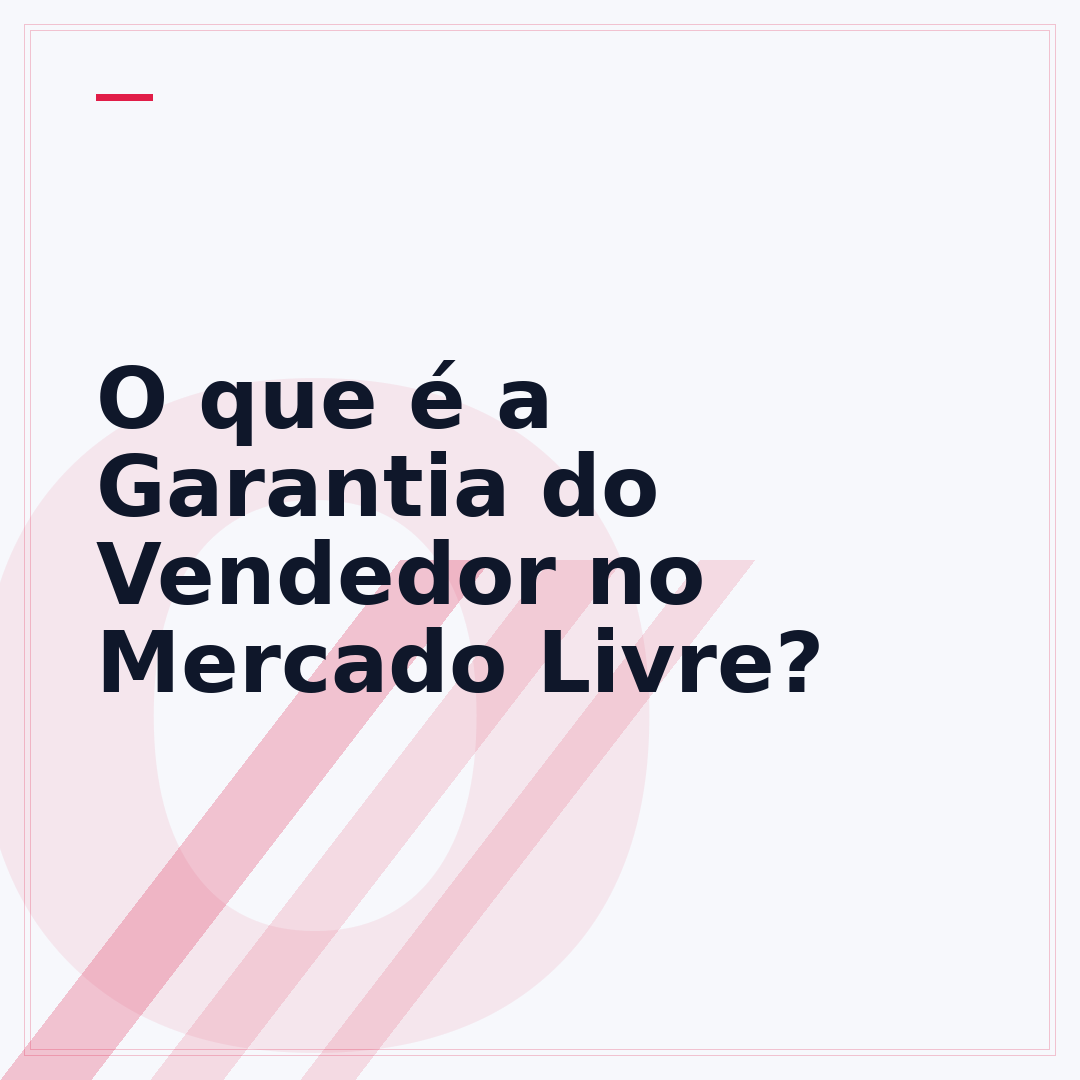 O que é a Garantia do Vendedor no Mercado Livre?