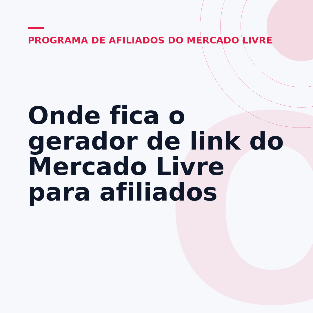 Onde fica o gerador de link do Mercado Livre para afiliados