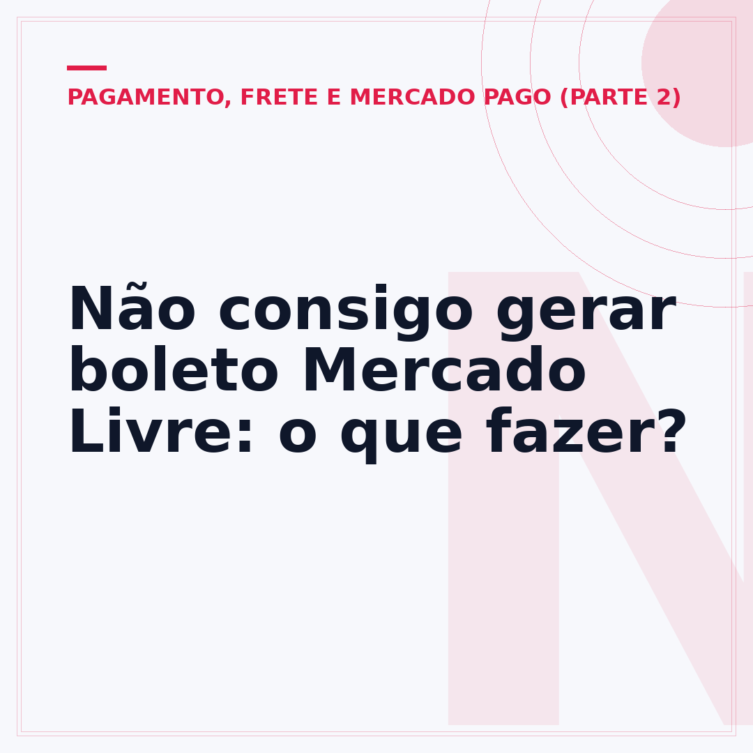 Não consigo gerar boleto Mercado Livre: o que fazer?