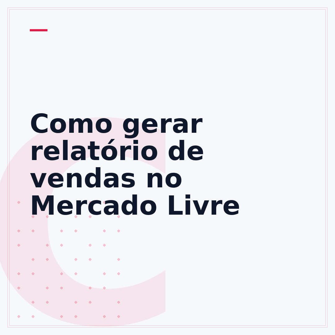 Como gerar relatório de vendas no Mercado Livre