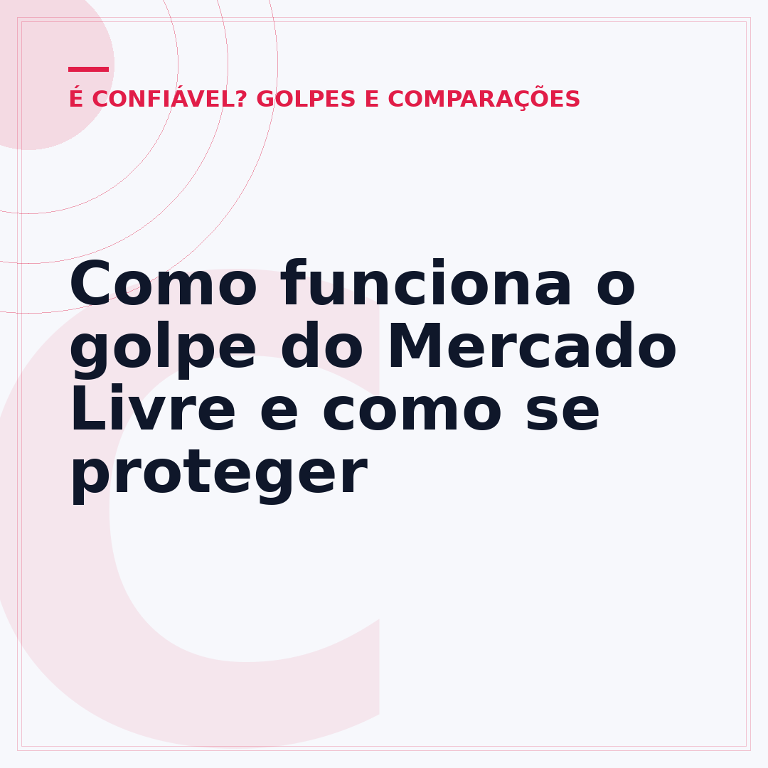 Como funciona o golpe do Mercado Livre e como se proteger
