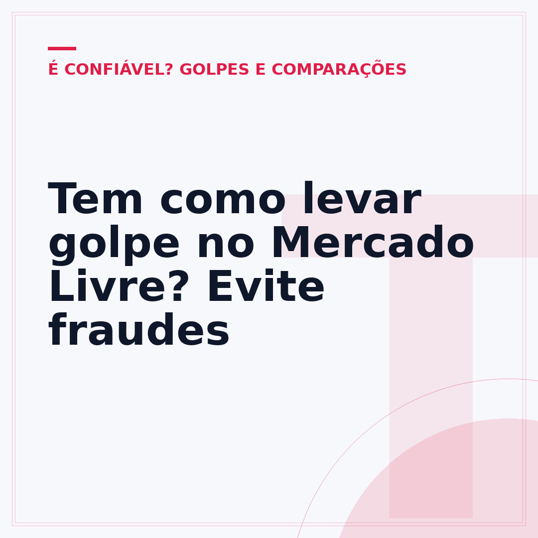 Tem como levar golpe no Mercado Livre? Evite fraudes