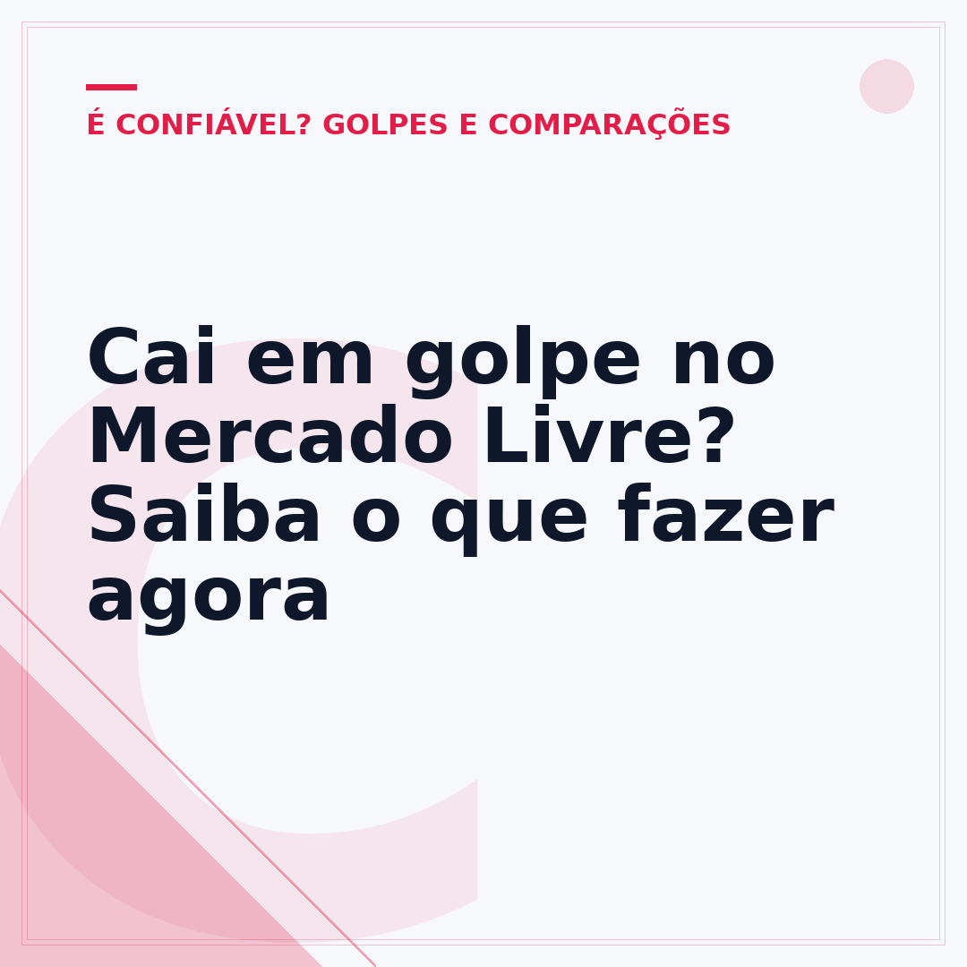 Cai em golpe no Mercado Livre? Saiba o que fazer agora