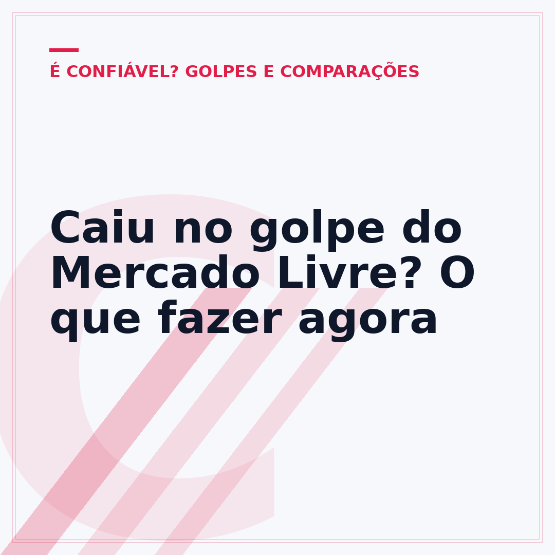 Caiu no golpe do Mercado Livre? O que fazer agora