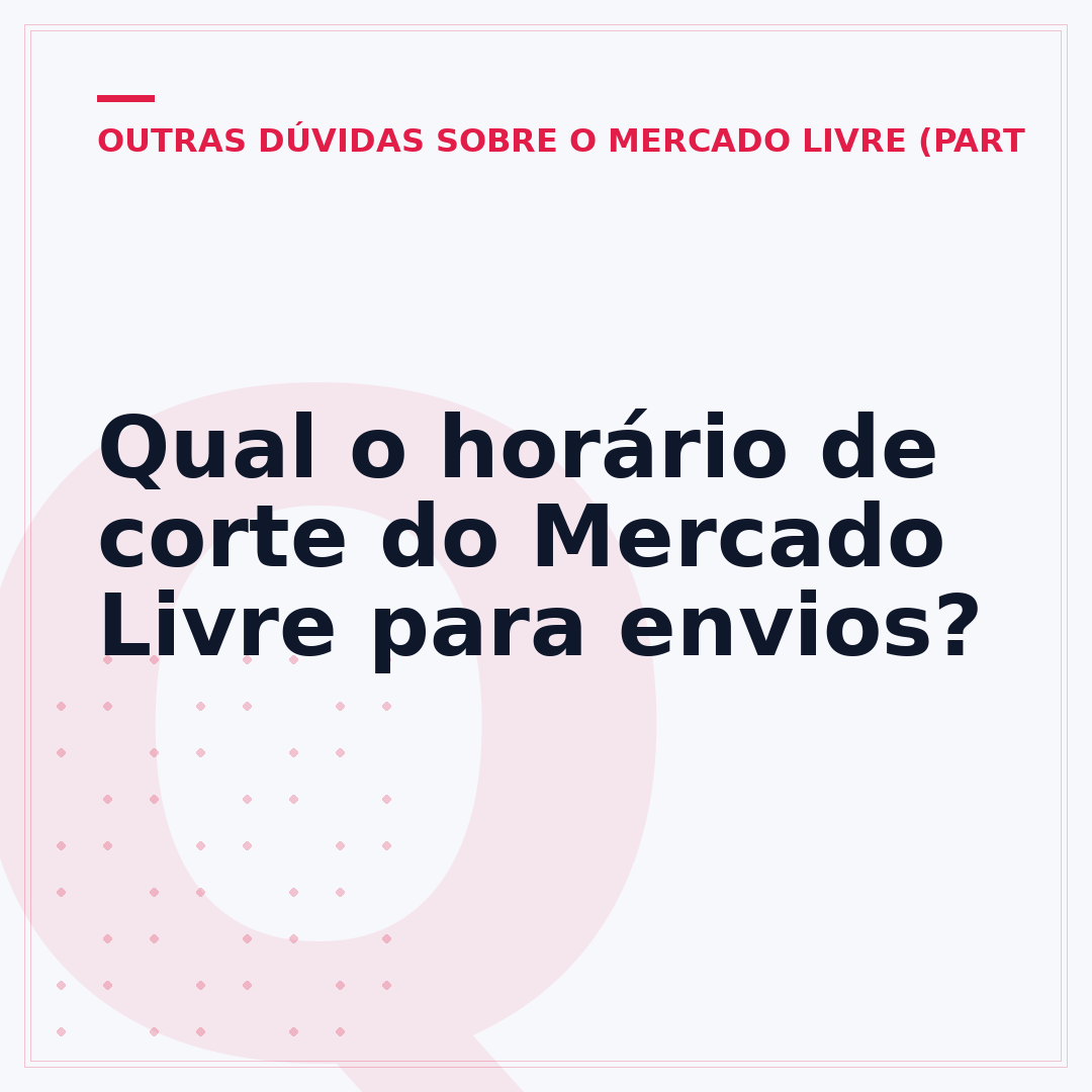 Qual o horário de corte do Mercado Livre para envios?