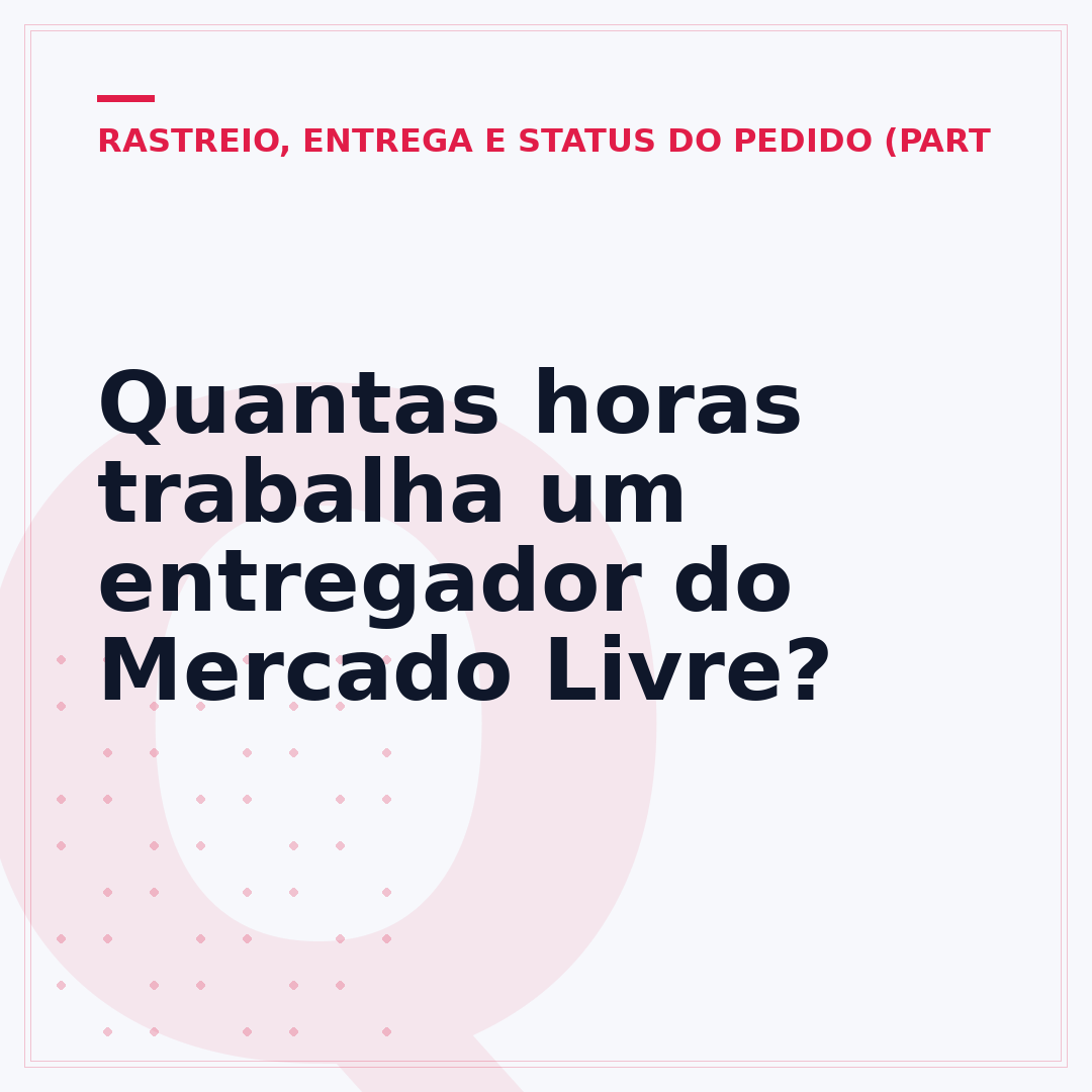 Quantas horas trabalha um entregador do Mercado Livre?