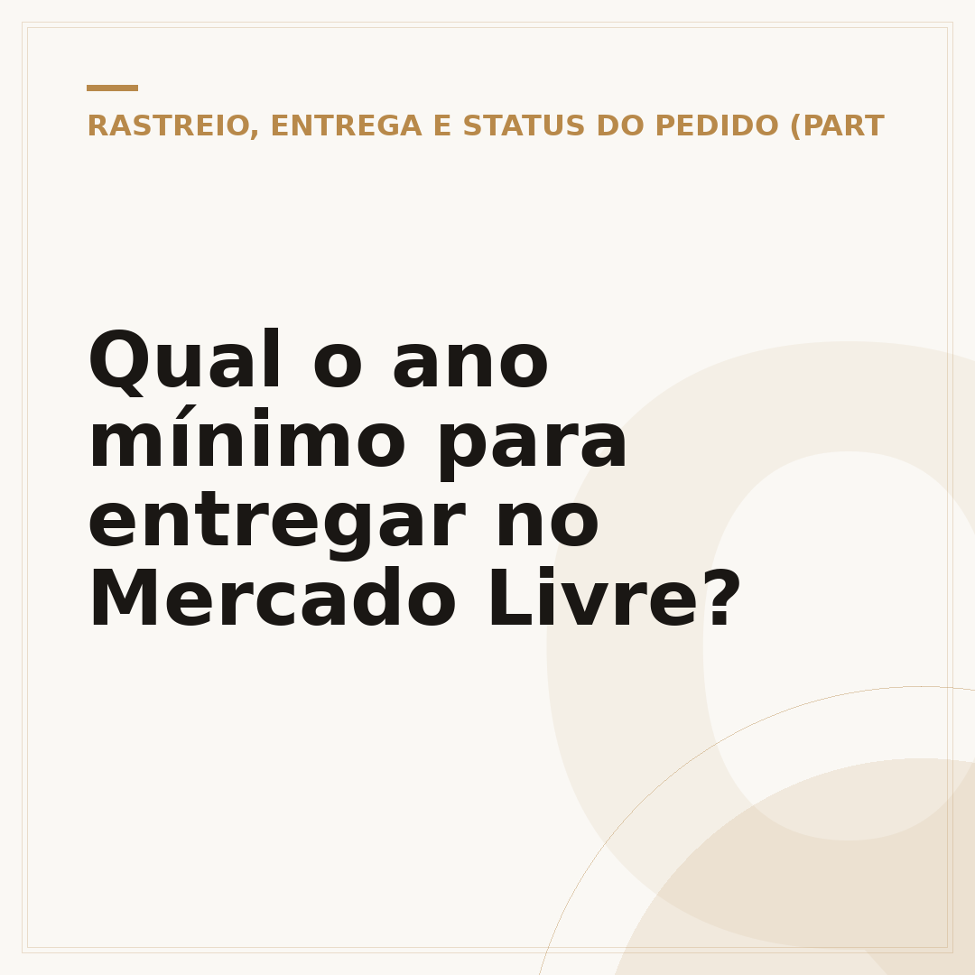Qual o ano mínimo para entregar no Mercado Livre?