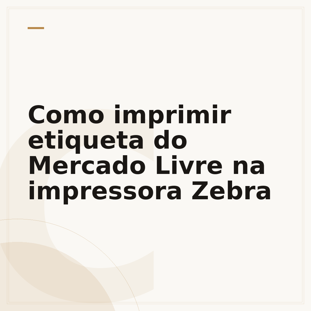 Como imprimir etiqueta do Mercado Livre na impressora Zebra