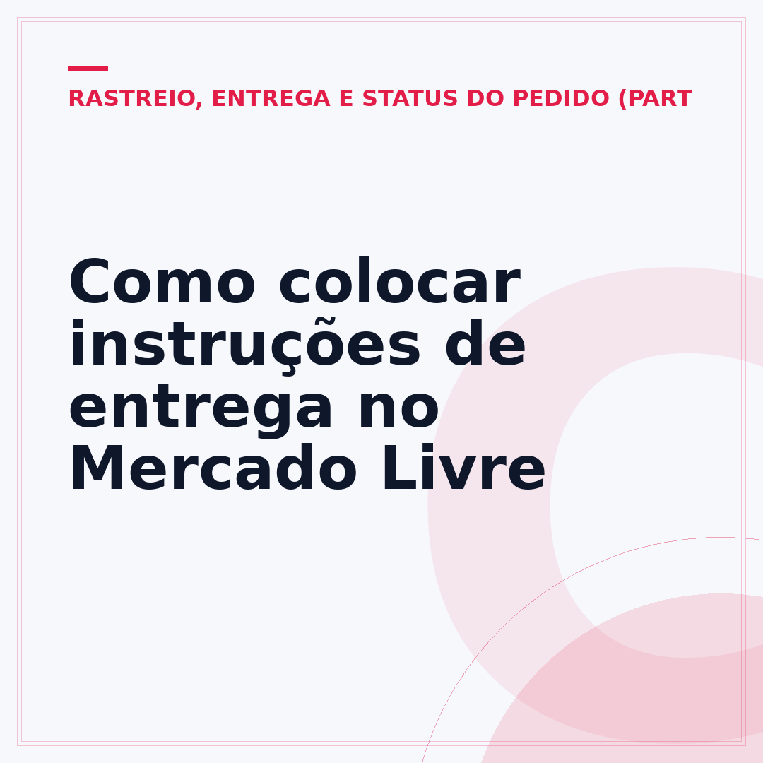Como colocar instruções de entrega no Mercado Livre