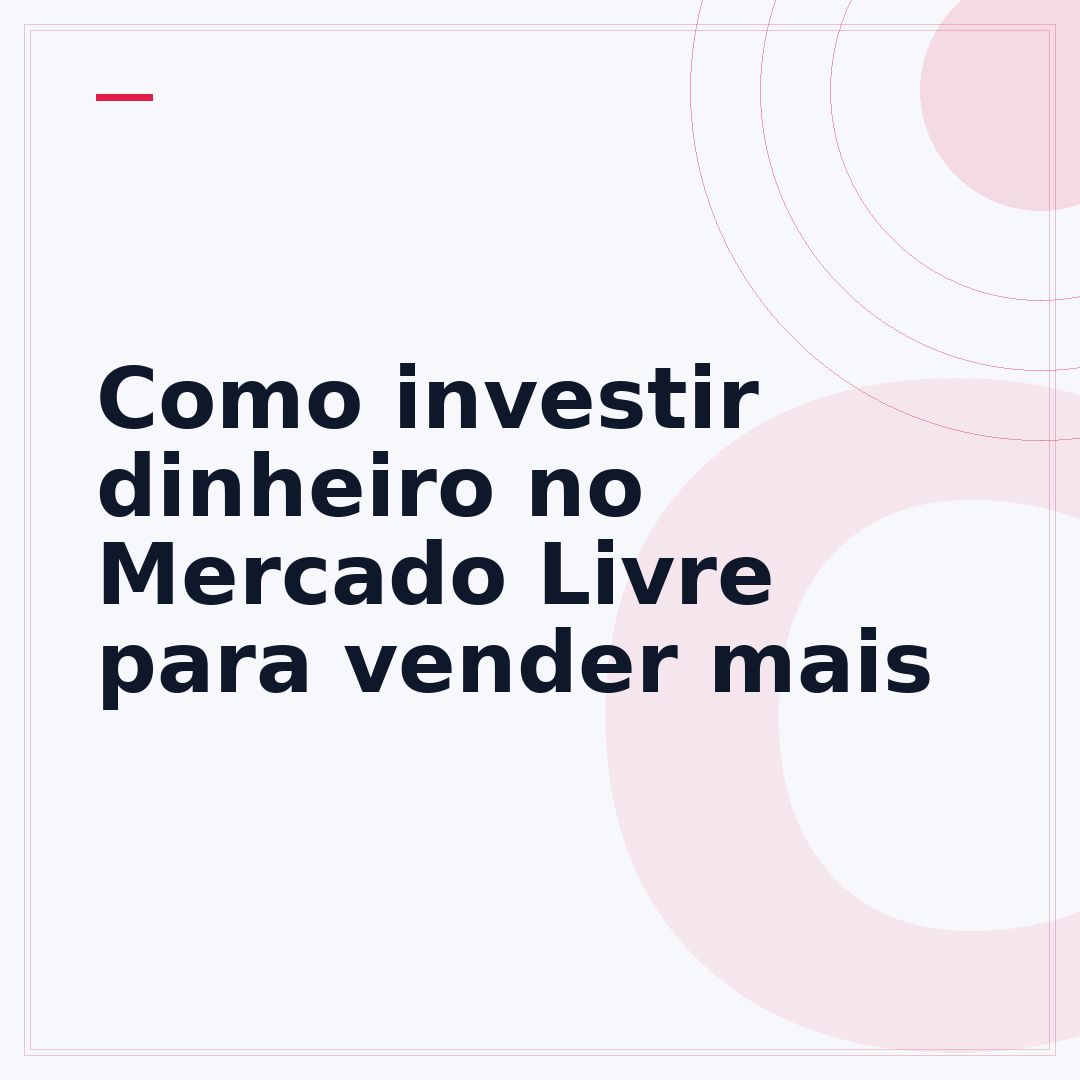 Como investir dinheiro no Mercado Livre para vender mais