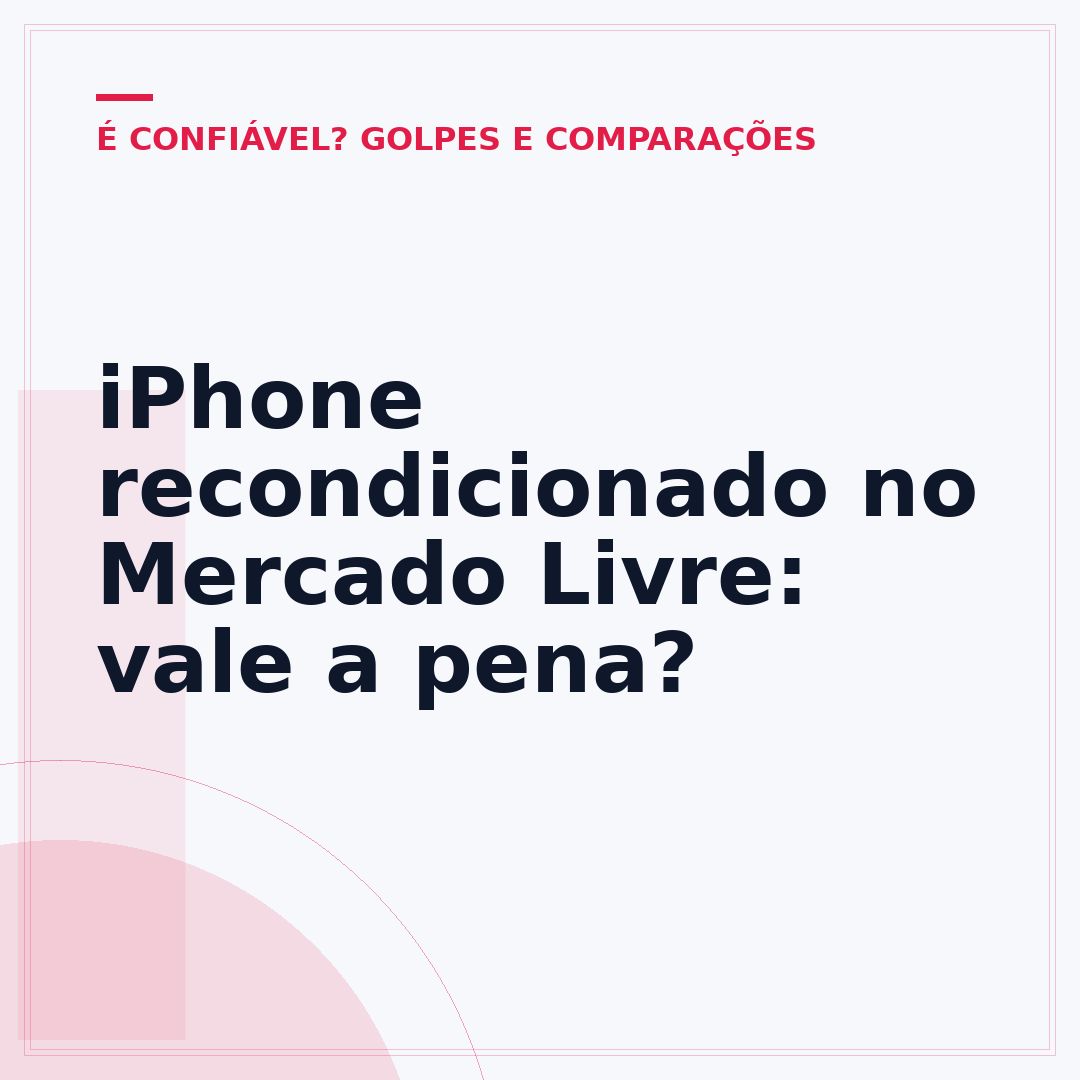 iPhone recondicionado no Mercado Livre: vale a pena?