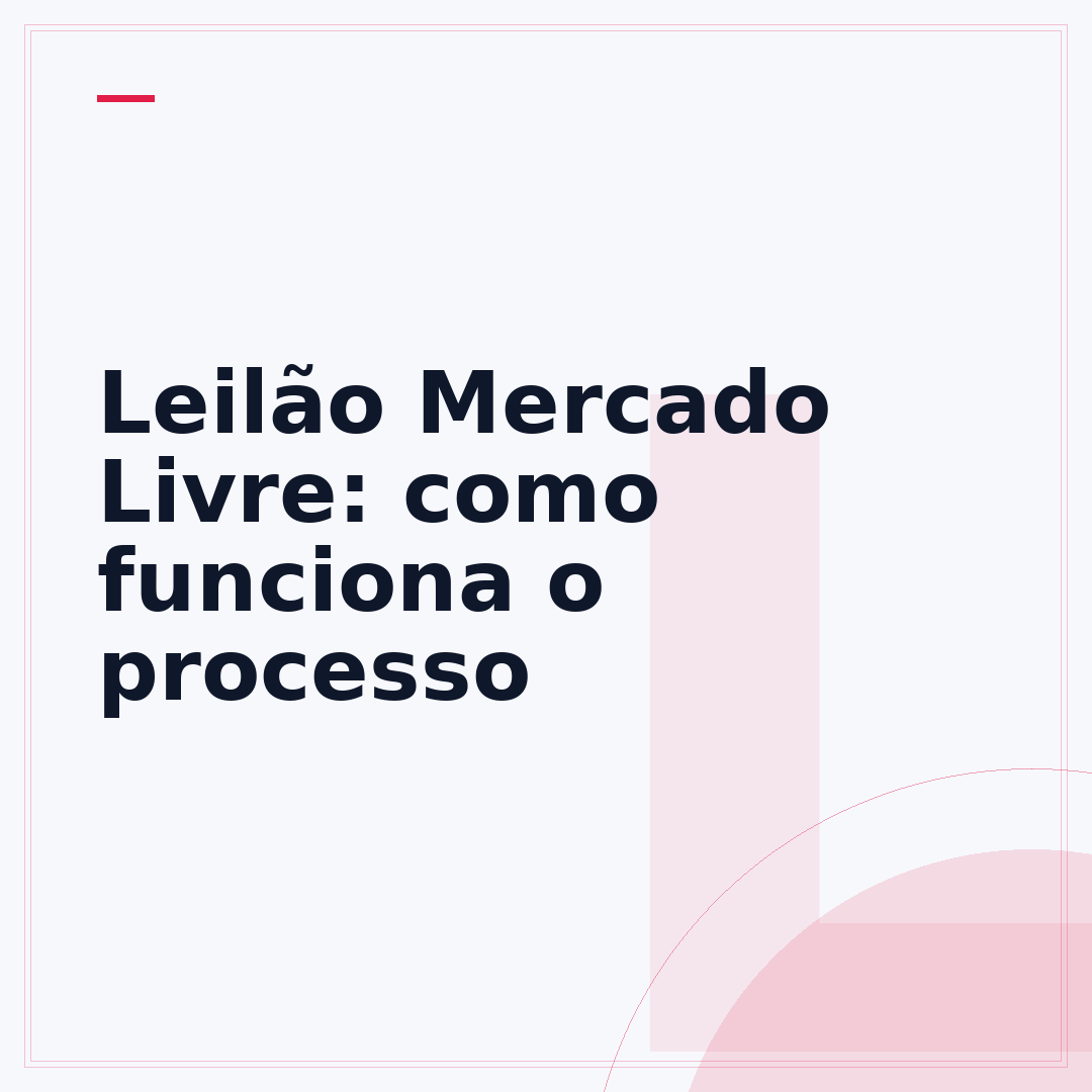 Leilão Mercado Livre: como funciona o processo