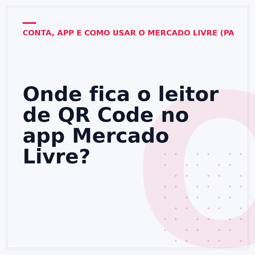 Onde fica o leitor de QR Code no app Mercado Livre?