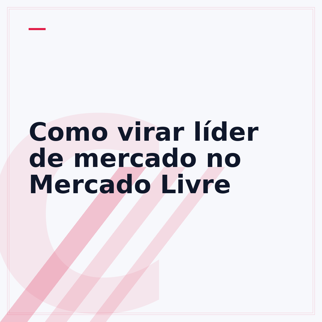 Como virar líder de mercado no Mercado Livre