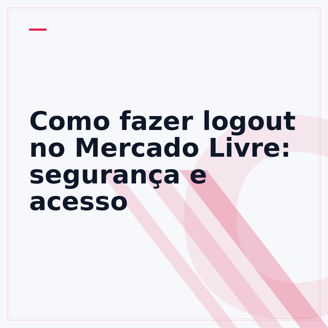 Como fazer logout no Mercado Livre: segurança e acesso
