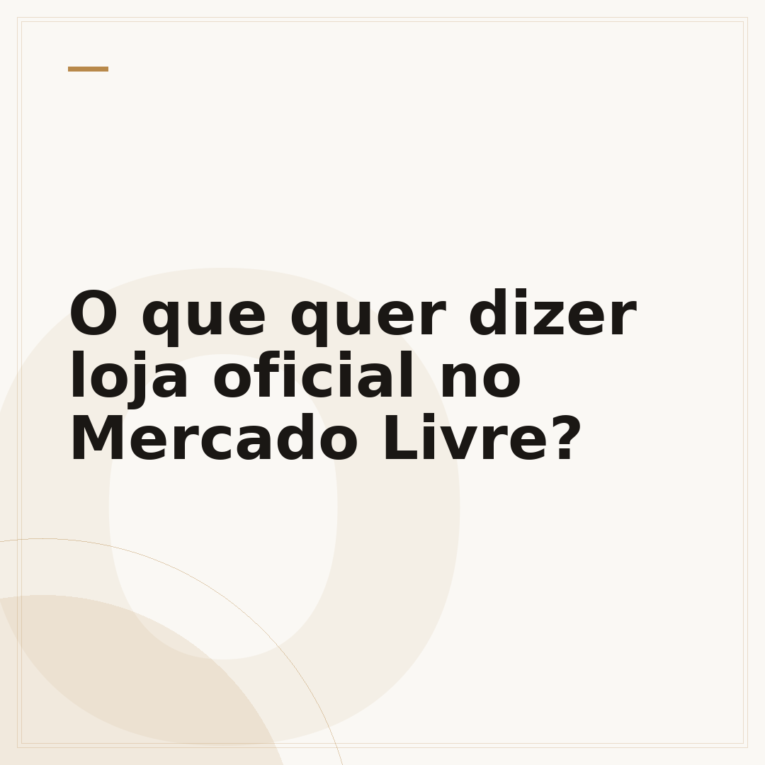 O que quer dizer loja oficial no Mercado Livre?