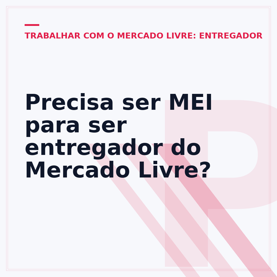 Precisa ser MEI para ser entregador do Mercado Livre?