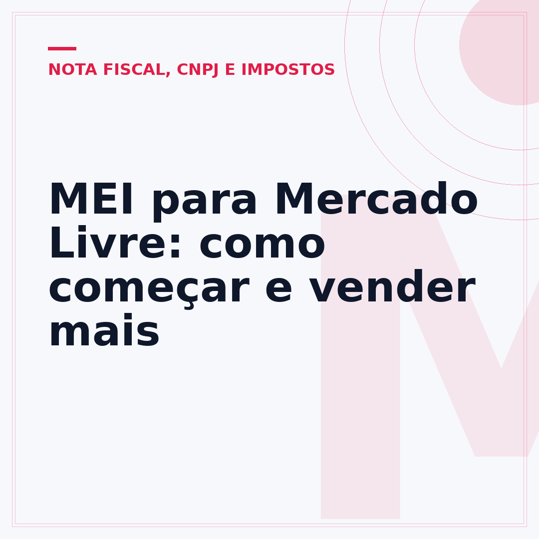 MEI para Mercado Livre: como começar e vender mais