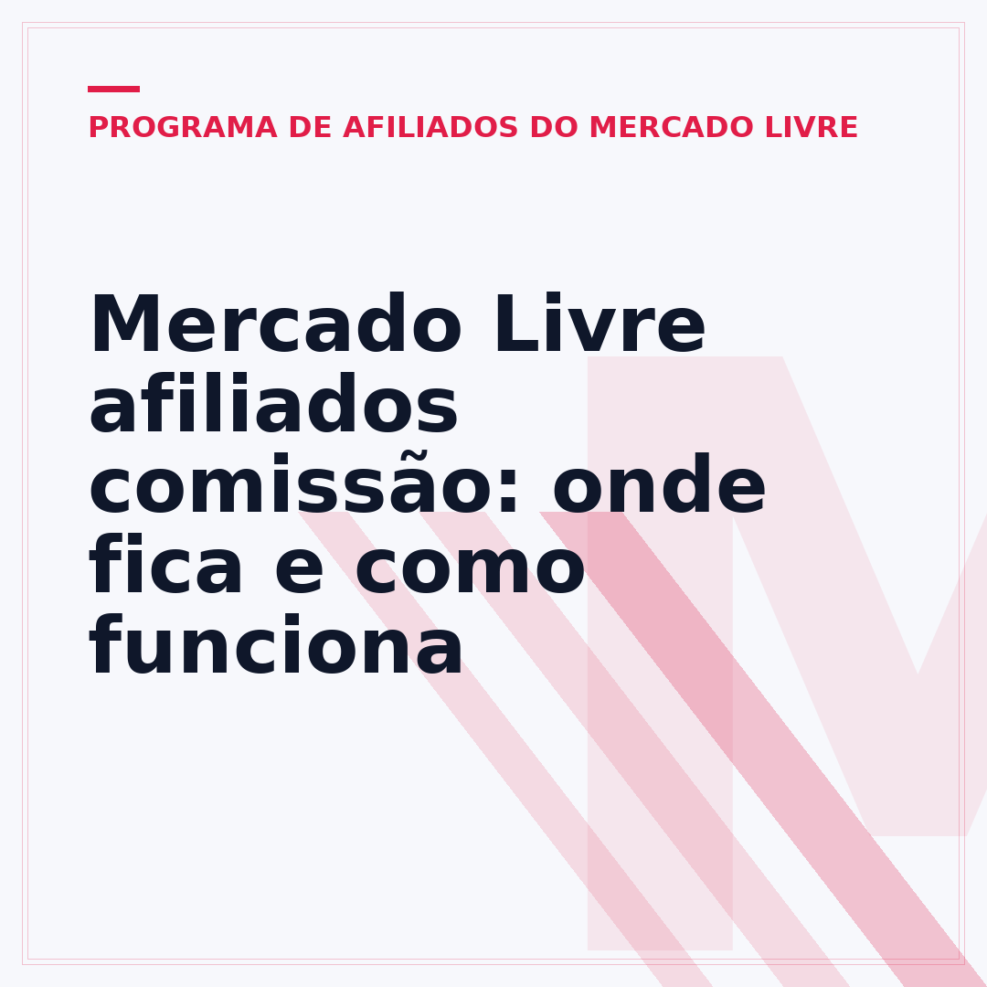 Mercado Livre afiliados comissão: onde fica e como funciona