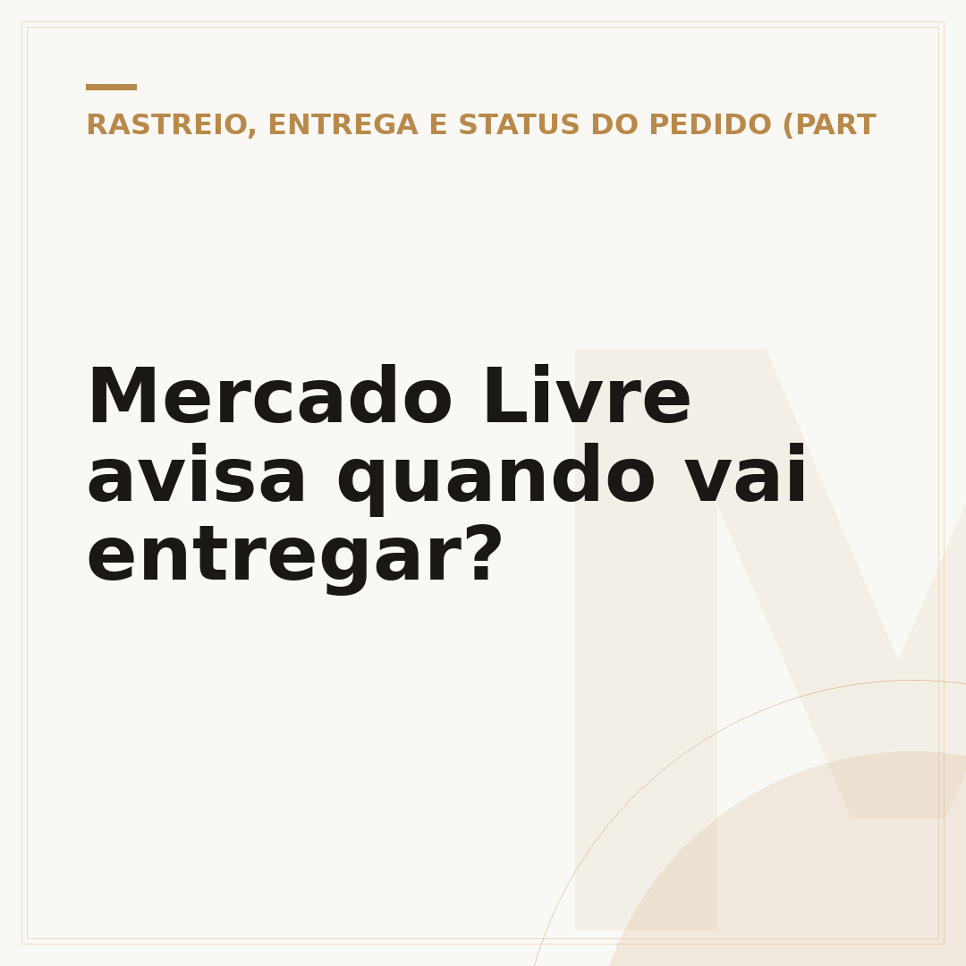 Mercado Livre avisa quando vai entregar?