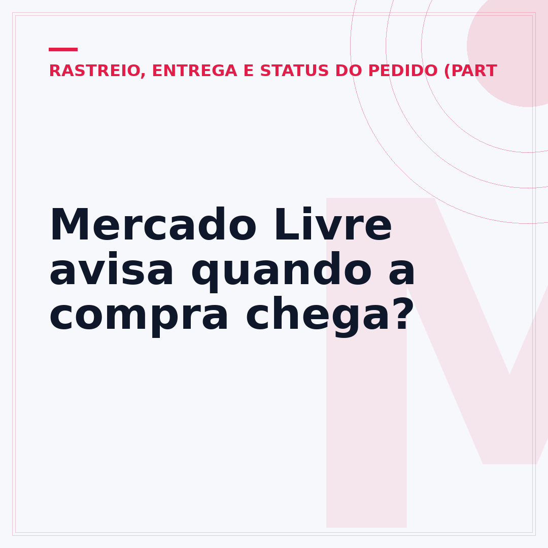 Mercado Livre avisa quando a compra chega?