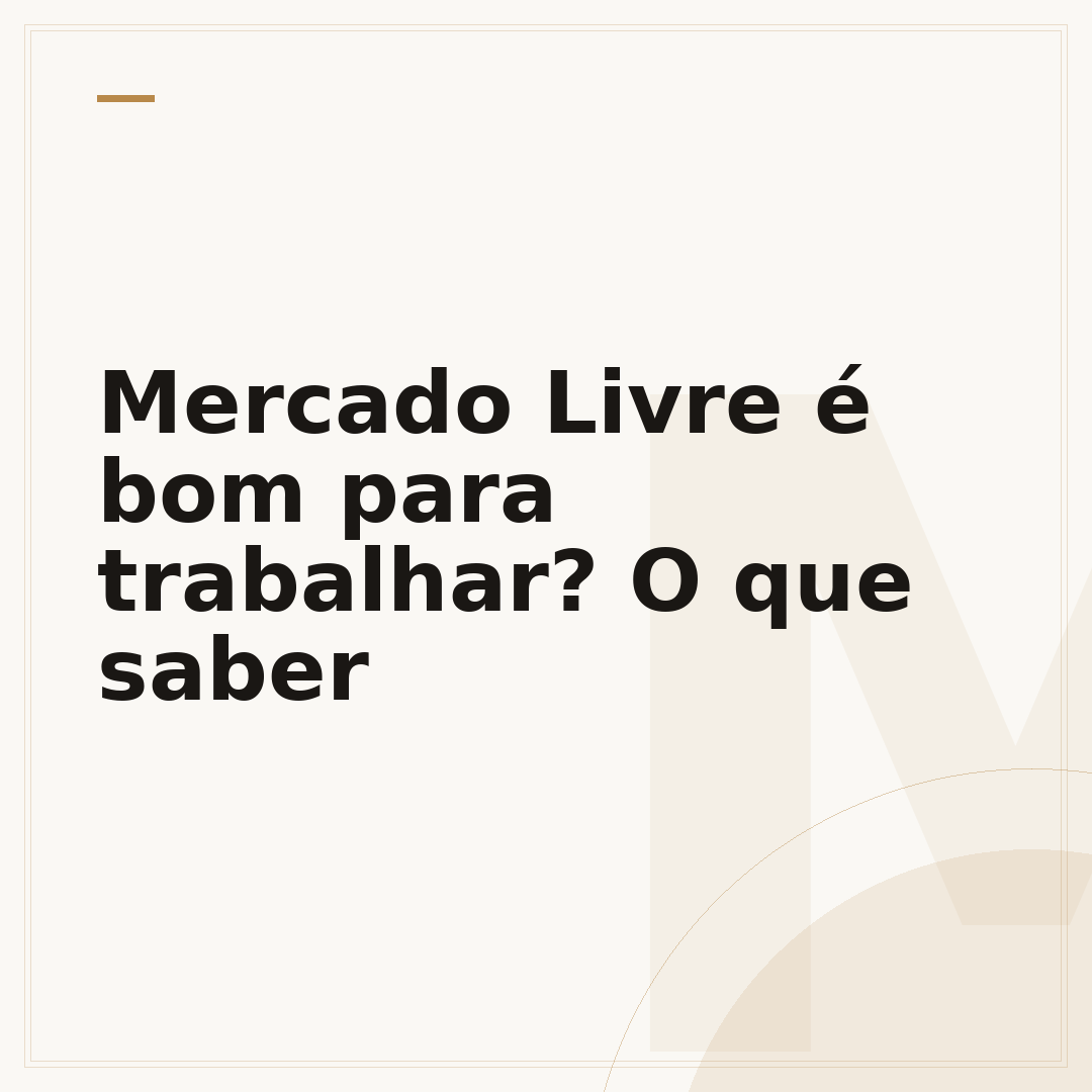 Mercado Livre é bom para trabalhar? O que saber