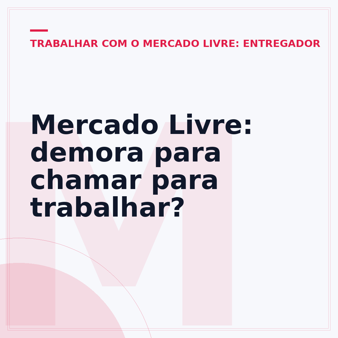 Mercado Livre: demora para chamar para trabalhar?