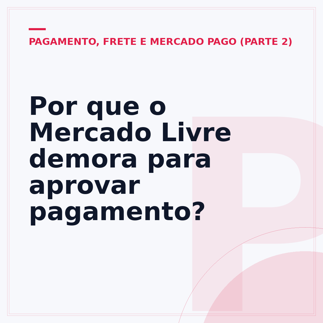 Por que o Mercado Livre demora para aprovar pagamento?