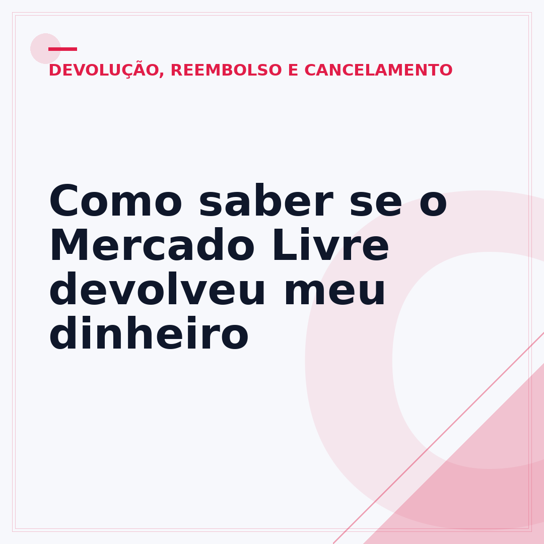 Como saber se o Mercado Livre devolveu meu dinheiro