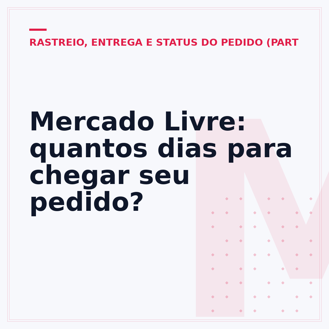 Mercado Livre: quantos dias para chegar seu pedido?