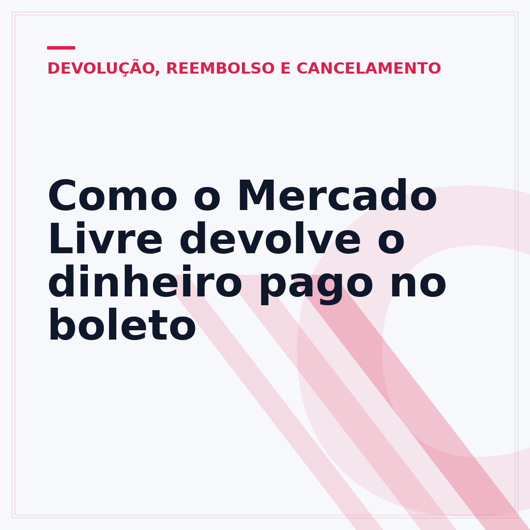Como o Mercado Livre devolve o dinheiro pago no boleto