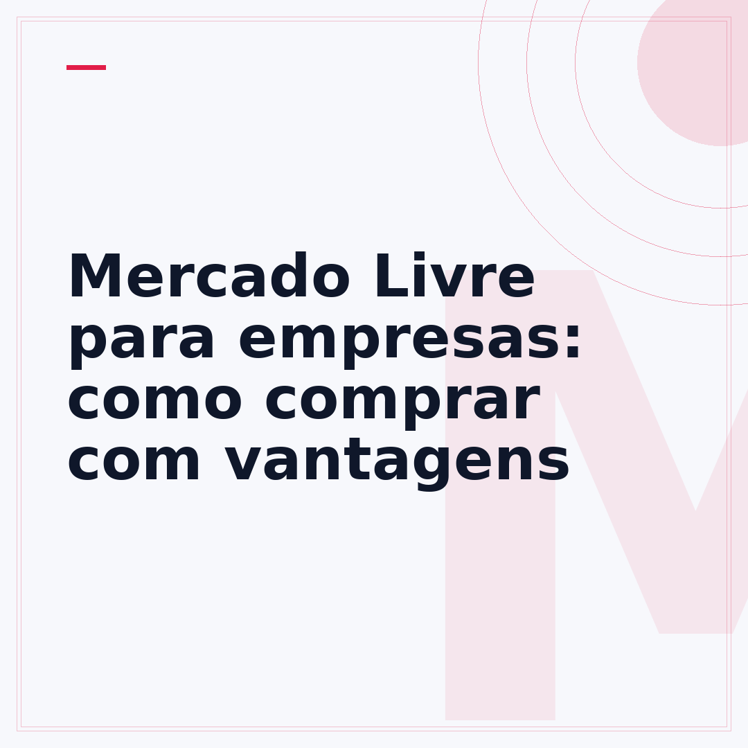 Mercado Livre para empresas: como comprar com vantagens