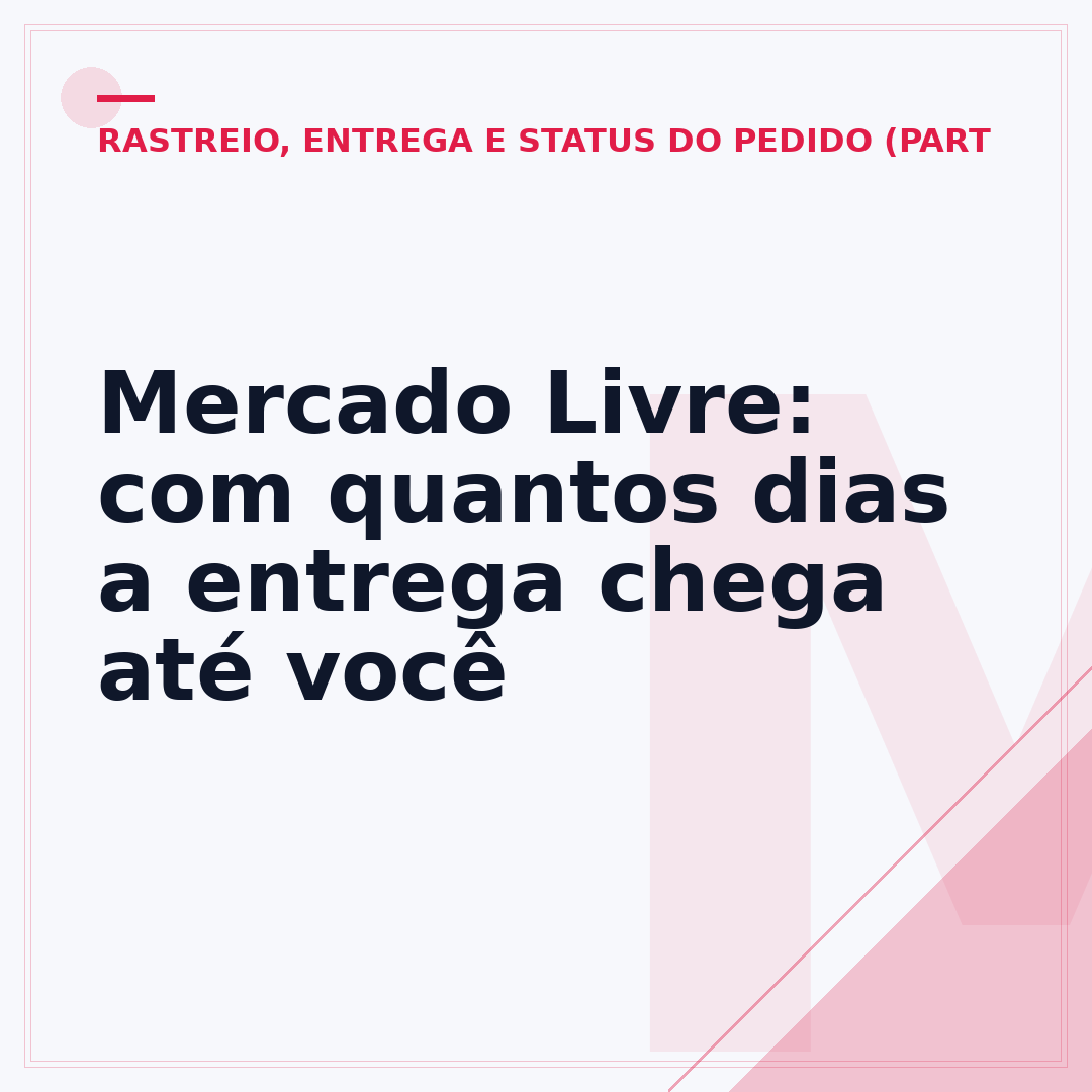 Mercado Livre: com quantos dias a entrega chega até você