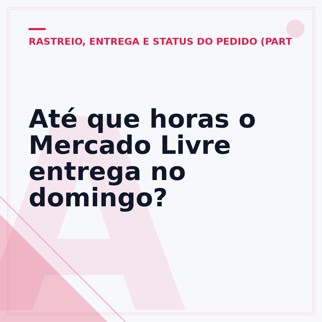 Até que horas o Mercado Livre entrega no domingo?