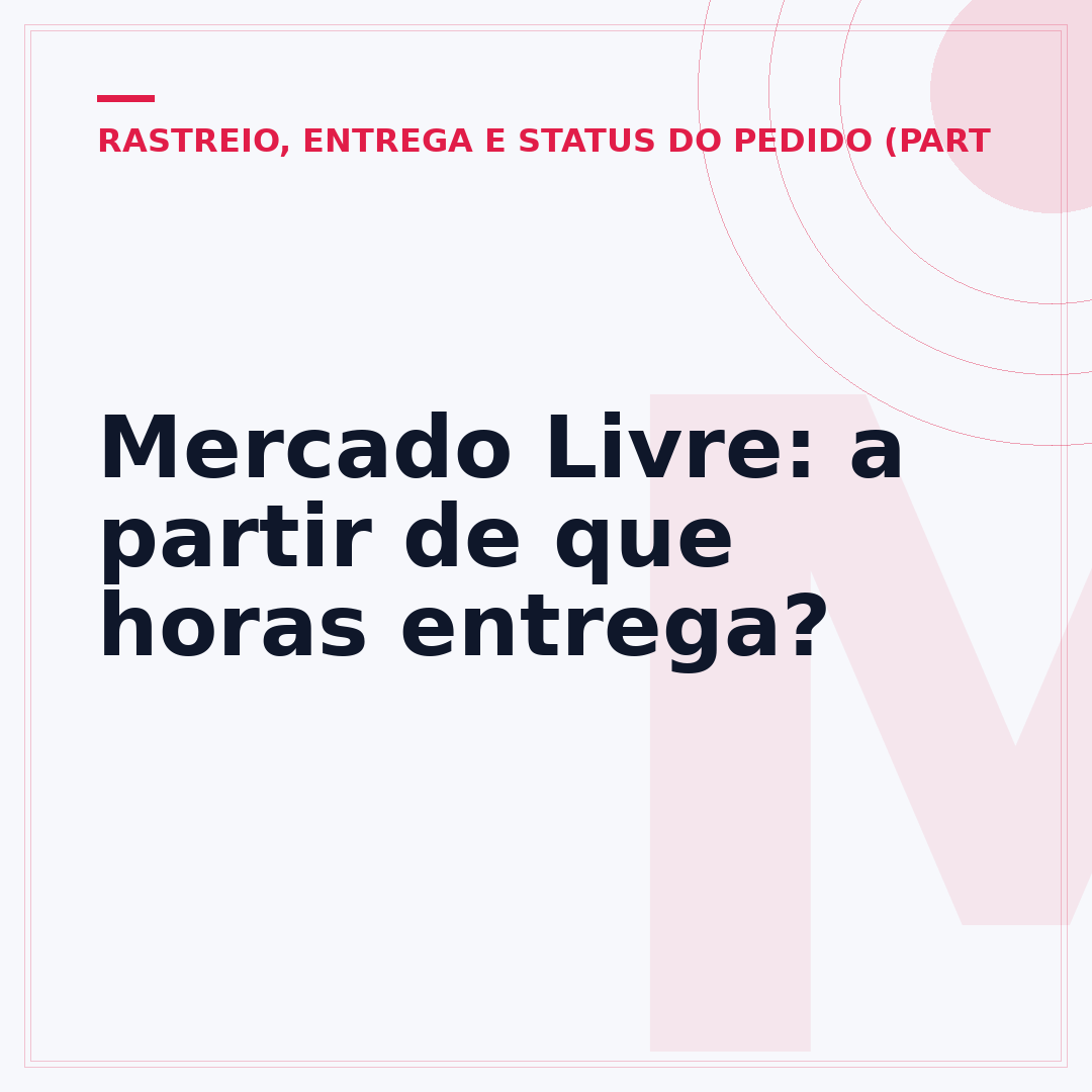 Mercado Livre: a partir de que horas entrega?