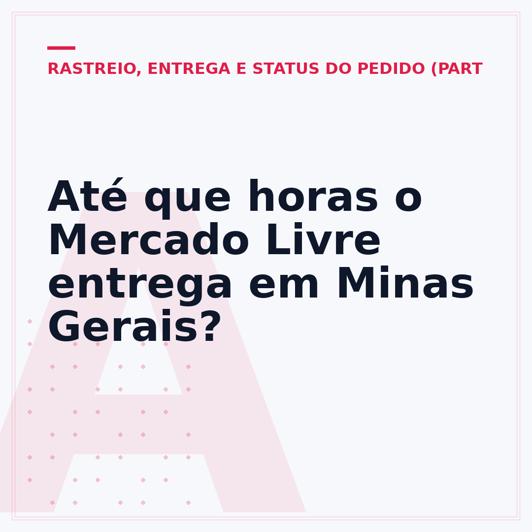 Até que horas o Mercado Livre entrega em Minas Gerais?