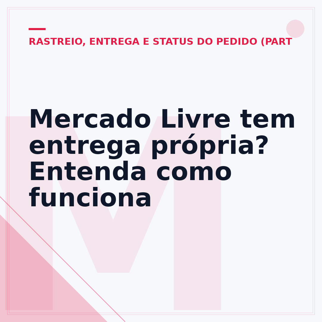 Mercado Livre tem entrega própria? Entenda como funciona