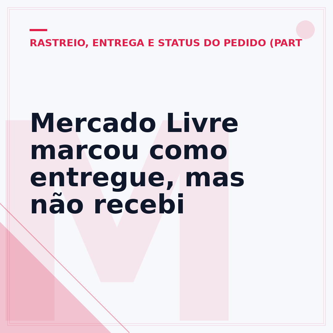Mercado Livre marcou como entregue, mas não recebi