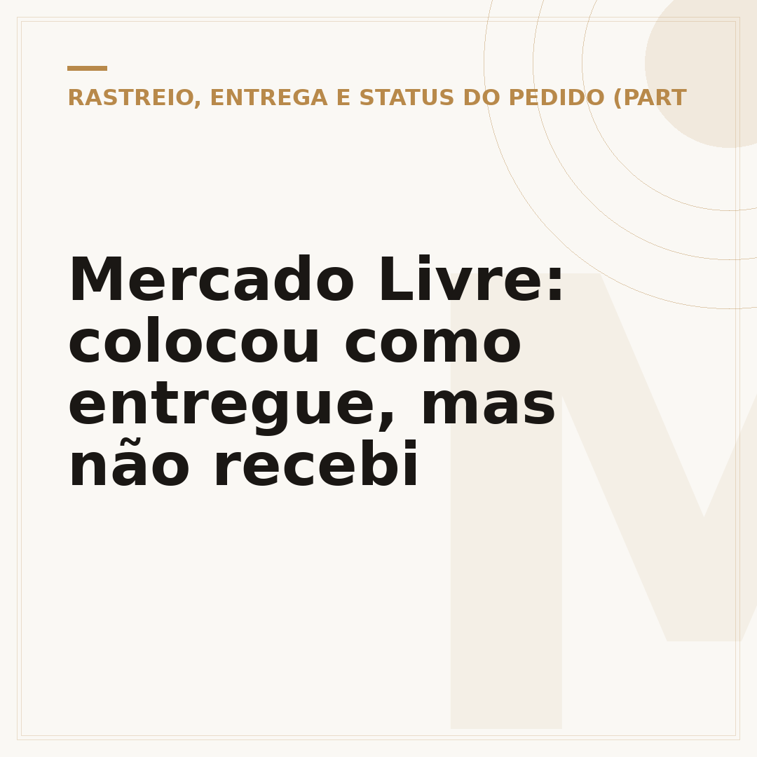 Mercado Livre: colocou como entregue, mas não recebi