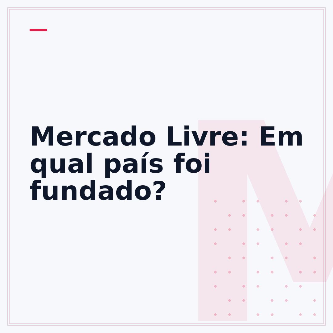 Mercado Livre: Em qual país foi fundado?