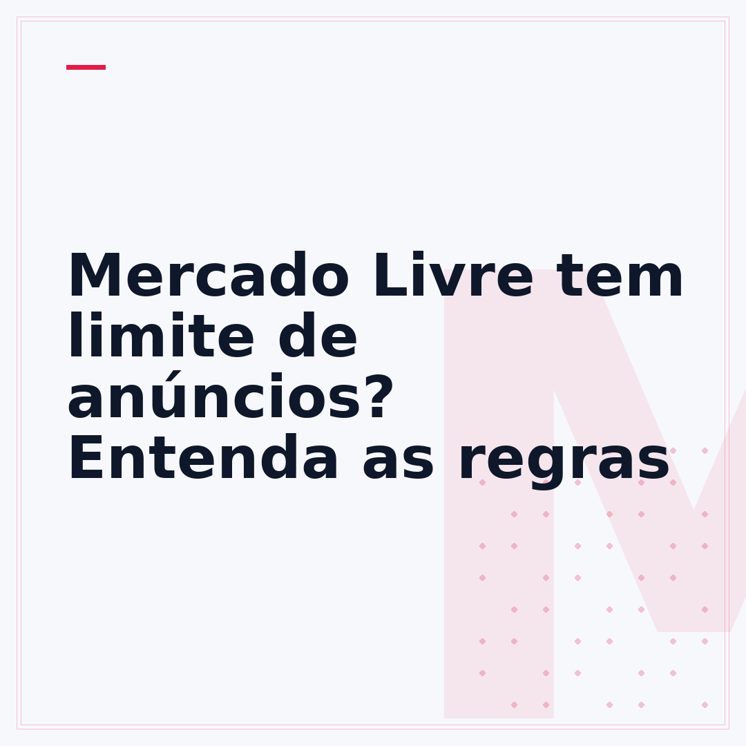 Mercado Livre tem limite de anúncios? Entenda as regras