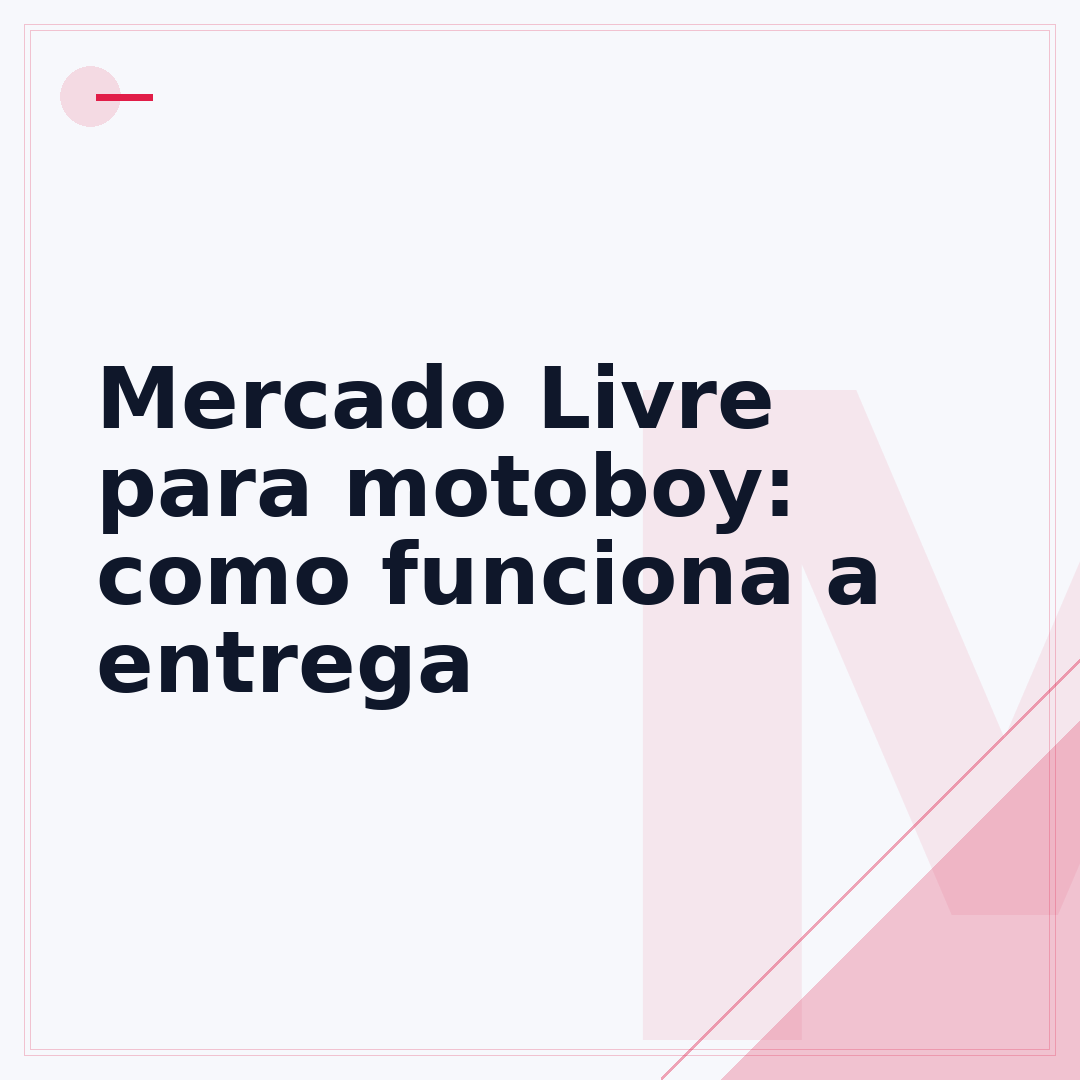 Mercado Livre para motoboy: como funciona a entrega
