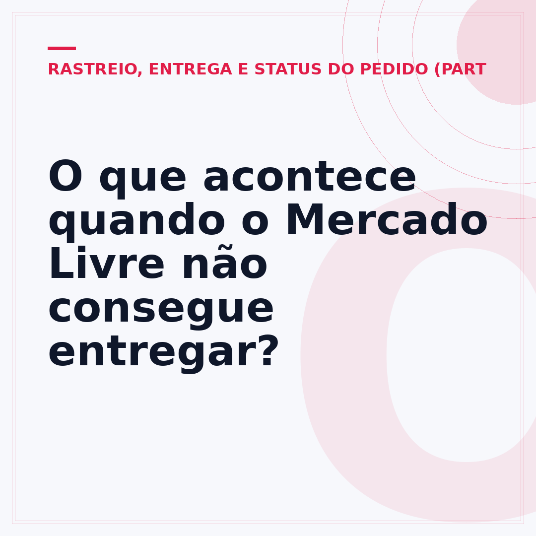 O que acontece quando o Mercado Livre não consegue entregar?