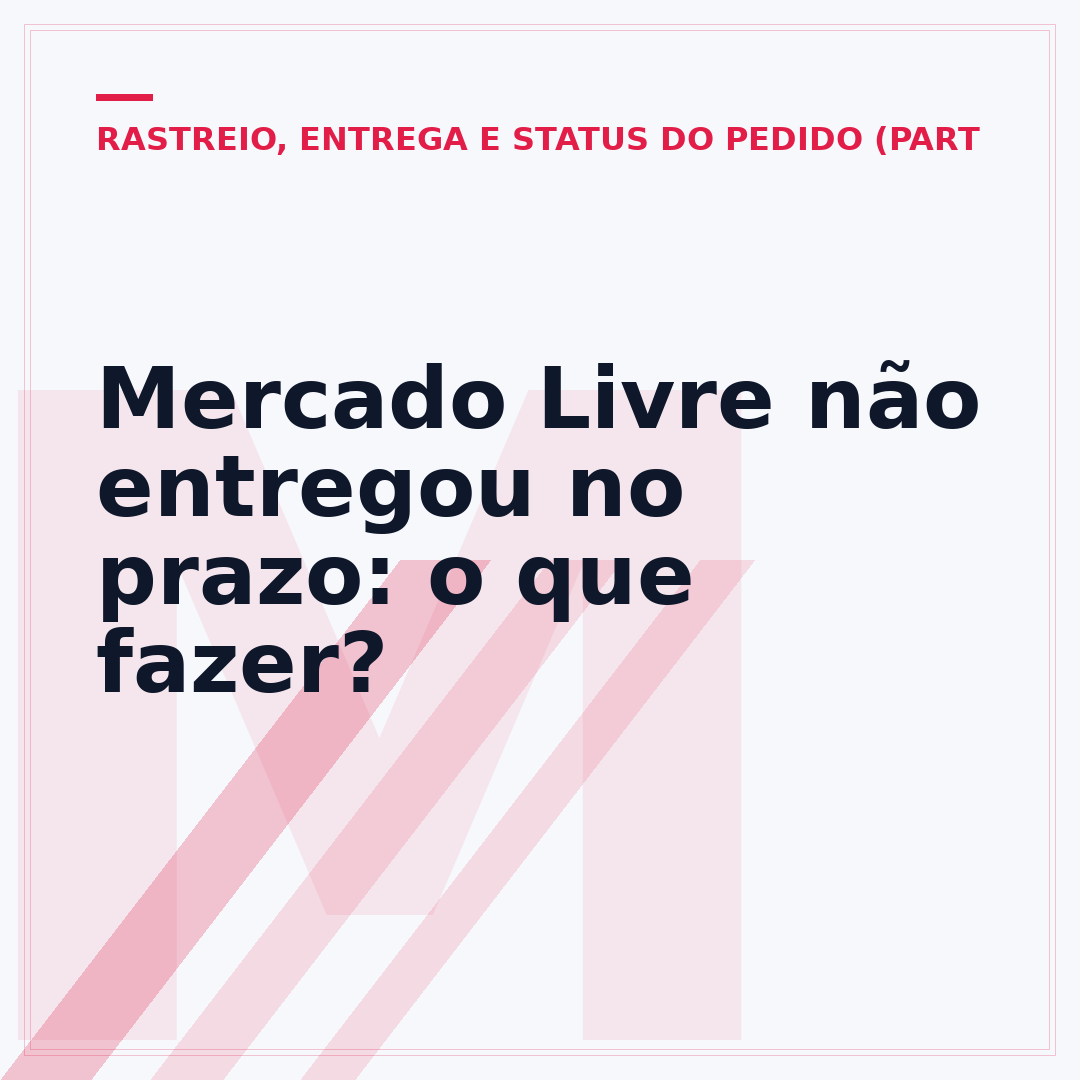 Mercado Livre não entregou no prazo: o que fazer?