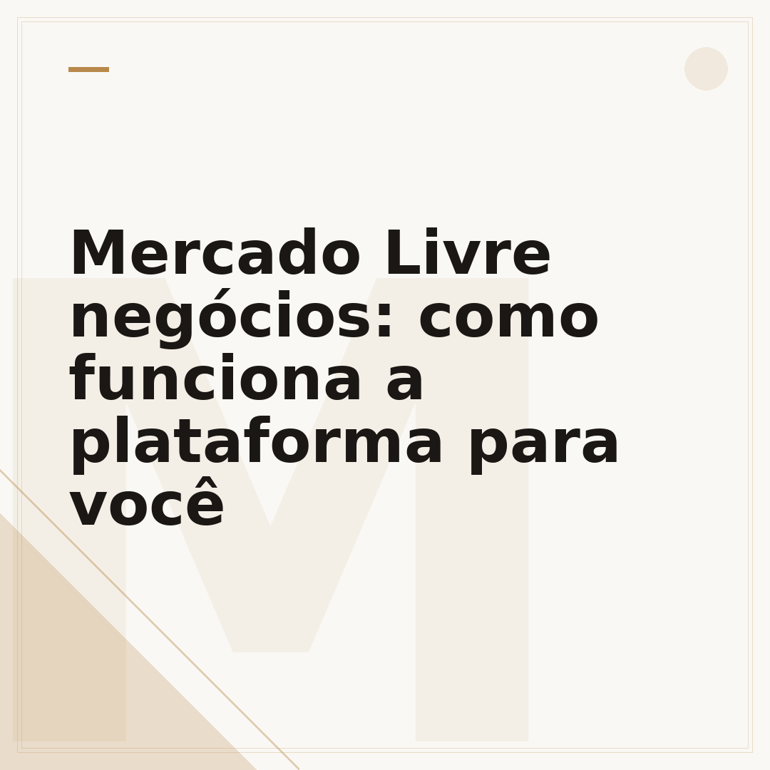 Mercado Livre negócios: como funciona a plataforma para você