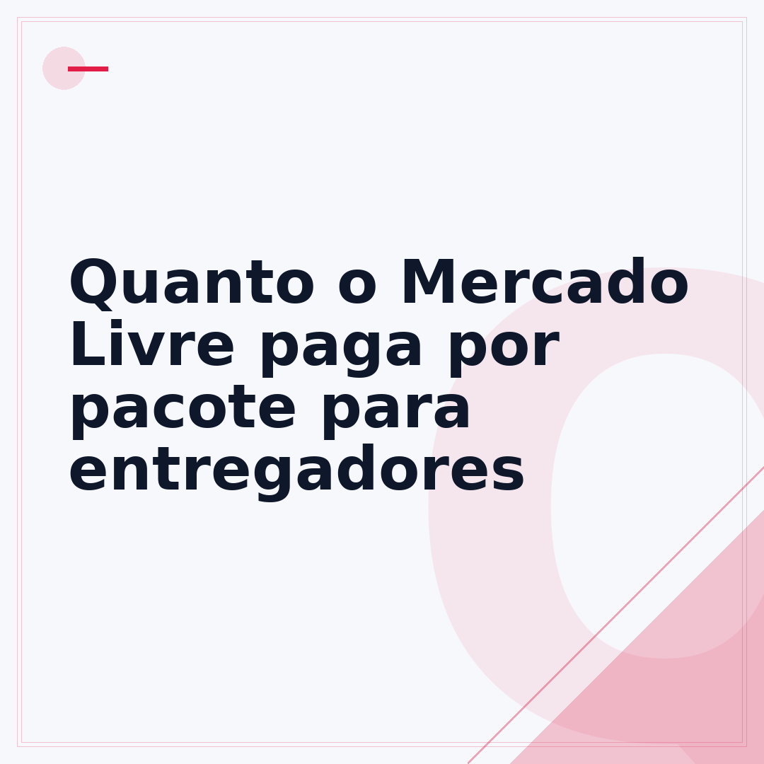Quanto o Mercado Livre paga por pacote para entregadores