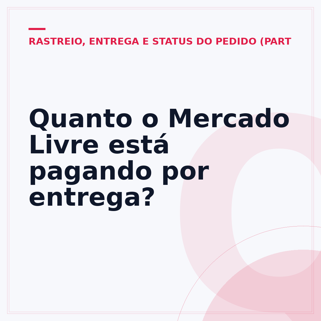 Quanto o Mercado Livre está pagando por entrega?
