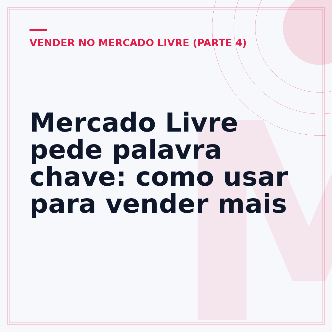 Mercado Livre pede palavra chave: como usar para vender mais