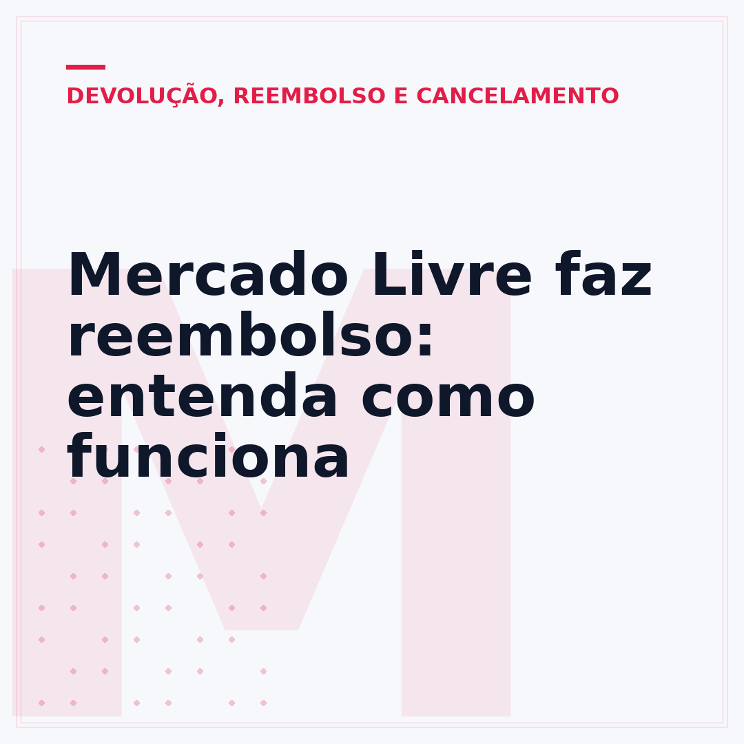Mercado Livre faz reembolso: entenda como funciona