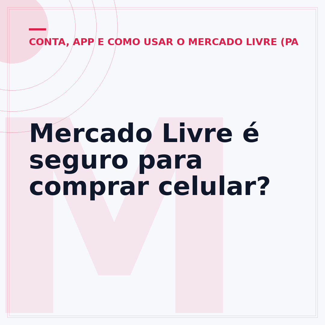 Mercado Livre é seguro para comprar celular?